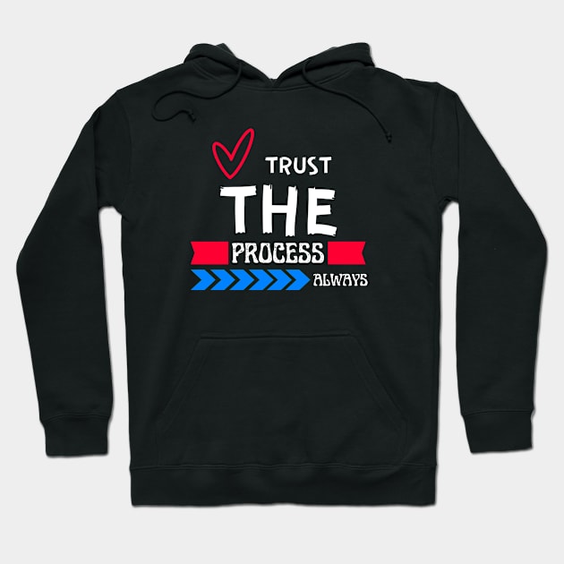 Colorful Trust the process always Christian Design Hoodie by Brixx